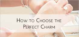 How to Choose the Perfect Charm